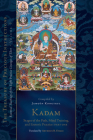 Kadam: Stages of the Path, Mind Training, and Esoteric Practice, Part One: Essential Teachings of the Eight Practice Lineages of Tibet, Volume 3 (The Treasury of Precious Instructions) Cover Image