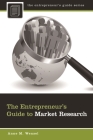 The Entrepreneur's Guide to Market Research By Anne Wenzel Cover Image