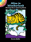 Alice in Wonderland Stained Glass Coloring Book (Dover Little Activity Books) By Marty Noble Cover Image