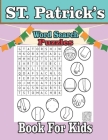 St. Patrick's Word Search Puzzles Book For Kids: 26 St. Patrick's Day Themed Word Search Puzzles - St. Patty's Day Activity Book for Kids, Adults with By John Hart Cover Image
