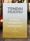 The Maestro, the Magistrate and the Mathematician: A Novel (Modern African Writing Series) By Tendai Huchu Cover Image