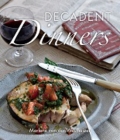 Decadent Dinners By Marlene van der Westhuizen Cover Image