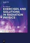 Exercises with Solutions in Radiation Physics Cover Image