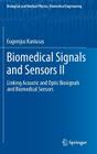 Biomedical Signals and Sensors II: Linking Acoustic and Optic Biosignals and Biomedical Sensors (Biological and Medical Physics) By Eugenijus Kaniusas Cover Image