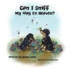 Can I Sniff My Way to Heaven? Cover Image