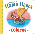 Llama Llama Colores By Anna Dewdney, JT Morrow (Illustrator) Cover Image