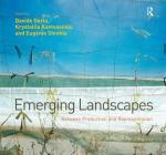 Emerging Landscapes: Between Production and Representation By Davide Deriu, Krystallia Kamvasinou Cover Image