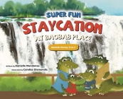 Super Fun Staycation at Baobab Place By Danielle Mendonsa, Candiss Diamondis (Illustrator) Cover Image
