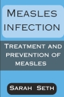 Measles Infection: Treatment and Prevention of Measles Cover Image