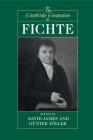 The Cambridge Companion to Fichte (Cambridge Companions to Philosophy) By David James (Editor), Günter Zöller (Editor) Cover Image