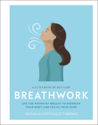 A Little Book of Self Care: Breathwork: Use The Power Of Breath To Energize Your Body And Focus Your Mind By Nathalia Westmacott-Brown Cover Image