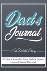 Dad's Journal - His Untold Story: Stories, Memories and Moments of Dad's Life: A Guided Memory Journal 7 x 10 inch By The Life Graduate Publishing Group Cover Image