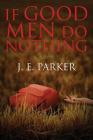 If Good Men Do Nothing Cover Image