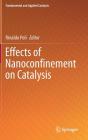 Effects of Nanoconﬁnement on Catalysis (Fundamental and Applied Catalysis) By Rinaldo Poli (Editor) Cover Image