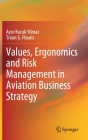 Values, Ergonomics and Risk Management in Aviation Business Strategy Cover Image