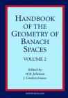 Handbook of the Geometry of Banach Spaces: Volume 2 By W. B. Johnson (Editor), J. Lindenstrauss (Editor) Cover Image