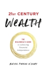 21st Century Wealth: The Millennial's Guide to Achieving Financial Independence Cover Image