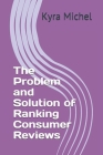 The Problem and Solution of Ranking Consumer Reviews Cover Image