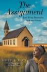 The Assignment: Love, Trials, Heartache Faith and Victory By Lizette A. Butts Cover Image