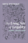 The Long Arc of Legality: Hobbes, Kelsen, Hart By David Dyzenhaus Cover Image