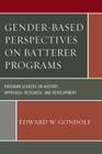 Gender-Based Perspectives on Batterer Programs: Program Leaders on History, Approach, Research, and Development Cover Image