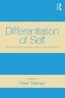 Differentiation of Self: Bowen Family Systems Theory Perspectives By Peter Titelman (Editor) Cover Image