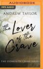 The Lover of the Grave (Lydmouth Crime #3) By Andrew Taylor, Philip Franks (Read by) Cover Image