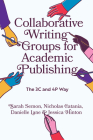 Collaborative Writing Groups for Academic Publishing: The 3c and 4p Way By Sarah Semon, Nicholas Catania, Danielle Lane Cover Image