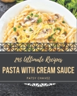 295 Ultimate Pasta with Cream Sauce Recipes: A Timeless Pasta with Cream Sauce Cookbook Cover Image