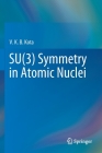 Su(3) Symmetry in Atomic Nuclei By V. K. B. Kota Cover Image