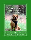 Ernie's Heroes: The Angels Among Us By Elizabeth Melotte Cover Image