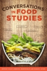 Conversations in Food Studies By Colin R. Anderson (Editor), Jennifer Brady (Editor), Charles Z. Levkoe (Editor) Cover Image