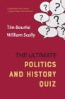 The Ultimate Politics and History Quiz By Tim Bourke, William Scally Cover Image