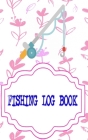 Fishing Log Book Fishing: Fishing Data Or Keeping A Fishing Logbook Size 5 X 8