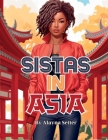 Sistas In Asia: A Grayscale Vacation Coloring Book Featuring Fabulous Black Women on Holiday By Alayna Setter Cover Image