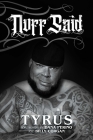 Nuff Said By Tyrus, Dana Perino (Foreword by), Billy Corgan (Foreword by) Cover Image
