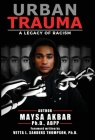 Urban Trauma: A Legacy of Racism By Maysa Akbar Cover Image