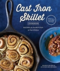The Cast Iron Skillet Cookbook, 2nd Edition: Recipes for the Best Pan in Your Kitchen (Gifts for Cooks) Cover Image