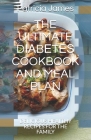The Ultimate DІАbЕtЕЅ Cookbook and Meal Plan: Delicious Healthy Recipes for the Family By Patricia James Cover Image