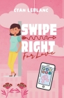 Swipe Right For Love By Cyan LeBlanc Cover Image