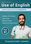 Use of English: Another ten practice tests for the Cambridge B2 First By Prosperity Education Cover Image