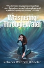 Whispering Through Water By Rebecca Wenrich Wheeler, Terri Moore (Illustrator) Cover Image