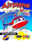 Airplane Word Search Activity Book for Kids: Activity book for boy, girls, kids Ages 2-4,3-5,4-8 By Activity Books for Kids Ages 3-5, Preschool Learning Activity Designer Cover Image