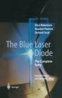 The Blue Laser Diode: The Complete Story By Shuji Nakamura, Stephen Pearton, Gerhard Fasol Cover Image