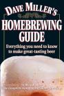 Dave Miller's Homebrewing Guide: Everything You Need to Know to Make Great-Tasting Beer By Dave Miller Cover Image