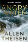 Angry Water: An Outdoor Adventure By Allen Theisen Cover Image