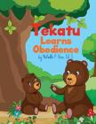 Tekatu Learns Obedience By Michelle Ross Cover Image