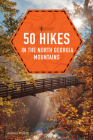 50 Hikes in the North Georgia Mountains By Johnny Molloy Cover Image