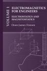 Electromagnetics for Practicing Engineers Vol. 1: Electrostatics and Magnetostatics Cover Image