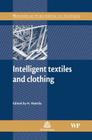 Intelligent Textiles and Clothing By H. Mattila (Editor) Cover Image